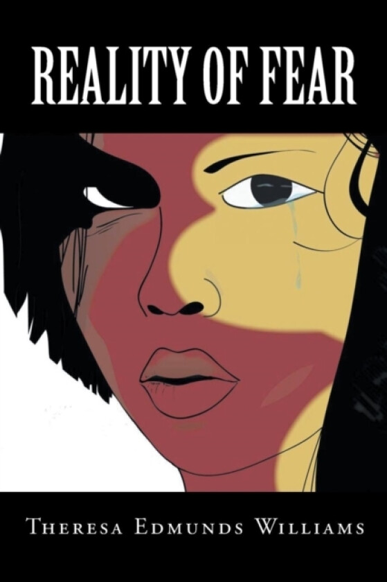 Reality of Fear av Theresa Edmunds Williams (Paperback)