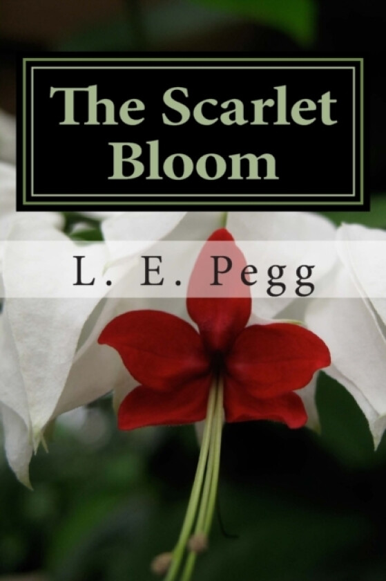 The Scarlet Bloom av L E Pegg (Paperback)