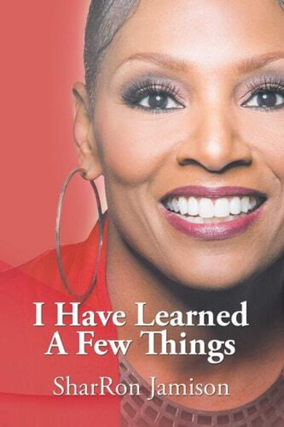 I Have Learned a Few Things av Sharron Jamison (Paperback)