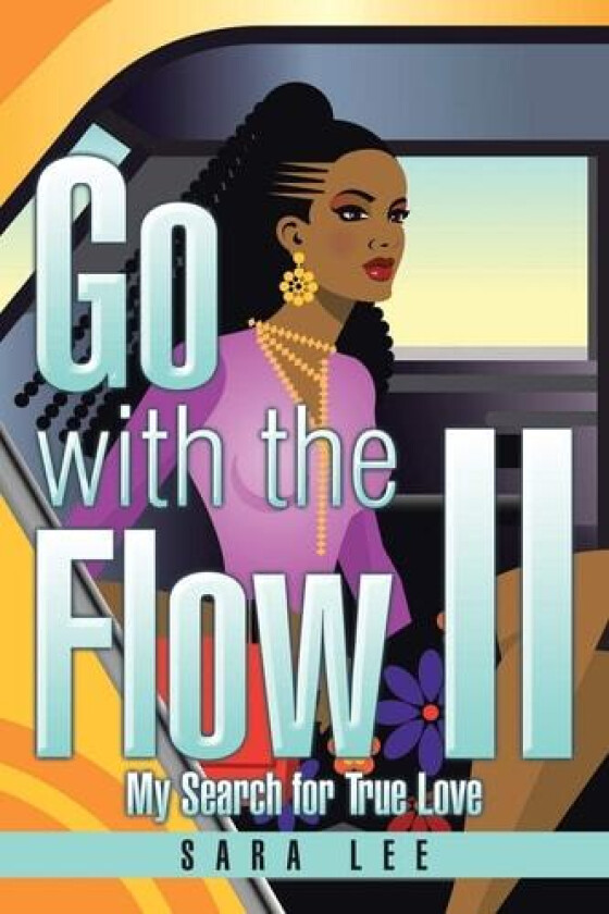 Go with the Flow Ii: My Search for True Love av Sara Lee (Paperback)