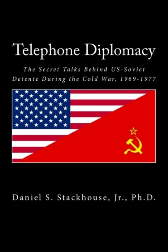 Telephone Diplomacy av Daniel S Jr Stackhouse (Paperback)