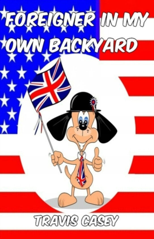 Foreigner In My Own Backyard av Travis Casey (Paperback)