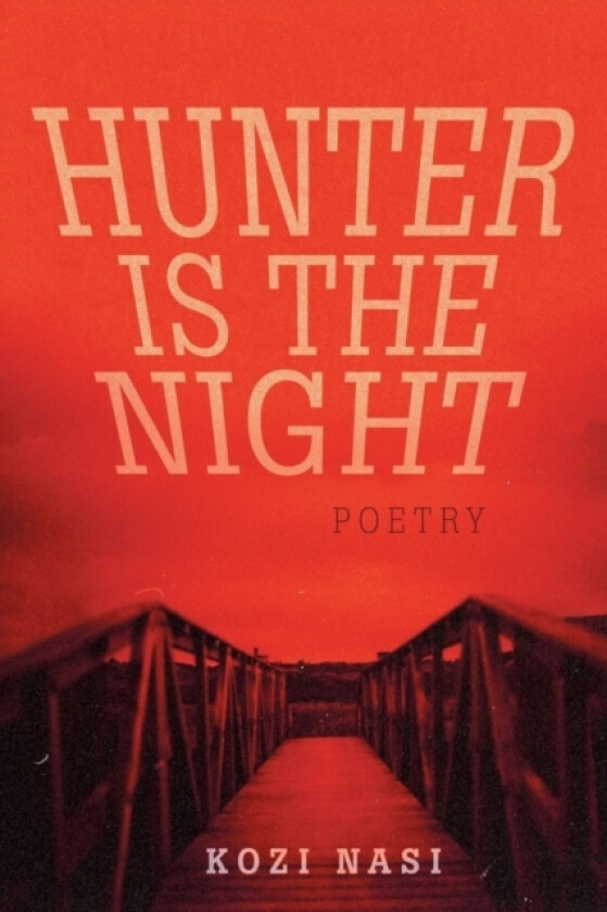 Hunter Is the Night av Kozi Nasi (Paperback)