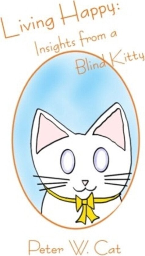 Living Happy av Peter W Cat (Paperback)