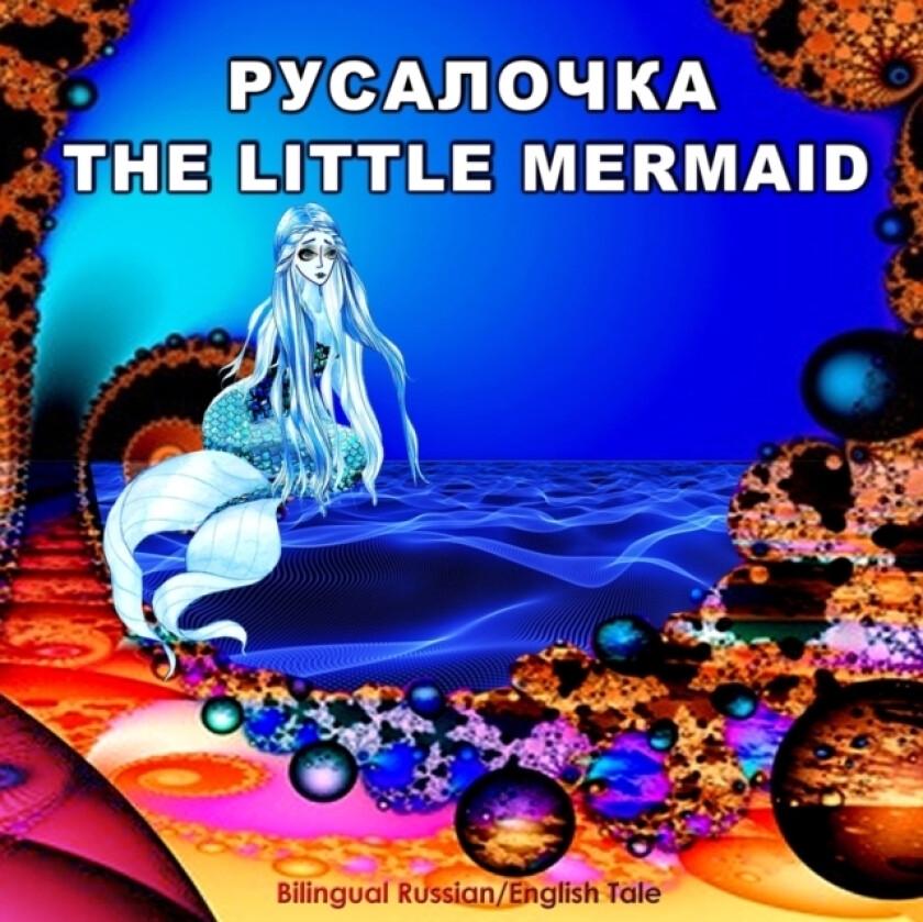 Rusalochka/The Little Mermaid, Bilingual Russian/English Tale av Svetlana Bagdasaryan (Paperback)
