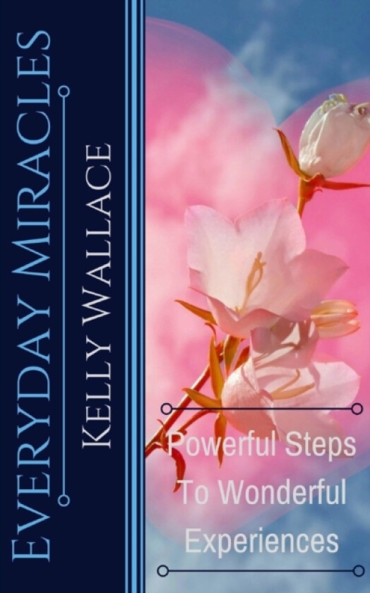 Everyday Miracles av Kelly Wallace (Paperback)