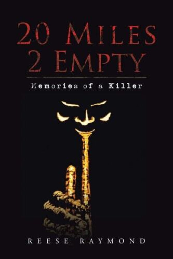20 Miles 2 Empty: Memories of a Killer av Reese Raymond (Paperback)