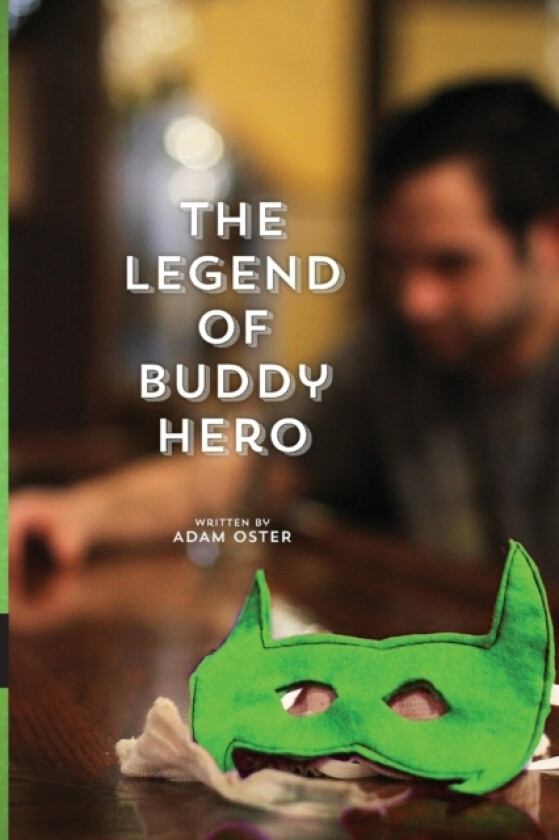 The Legend of Buddy Hero av Adam Oster (Paperback)
