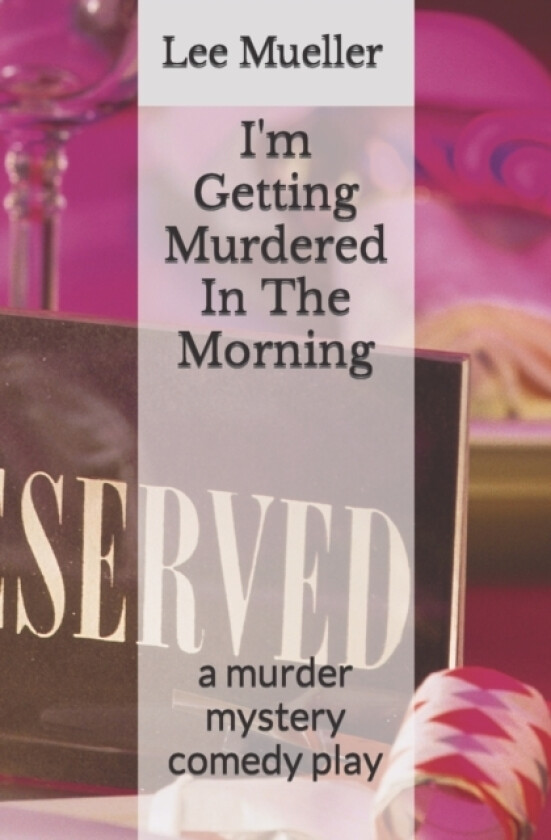 I'm Getting Murdered In The Morning av Lee Mueller (Paperback)