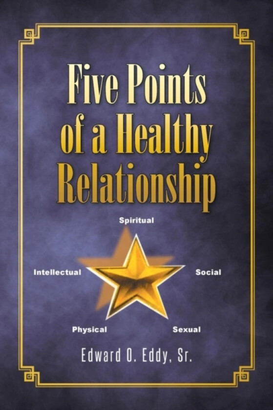 Five Points of a Healthy Relationship av Edward O Sr Eddy (Paperback)