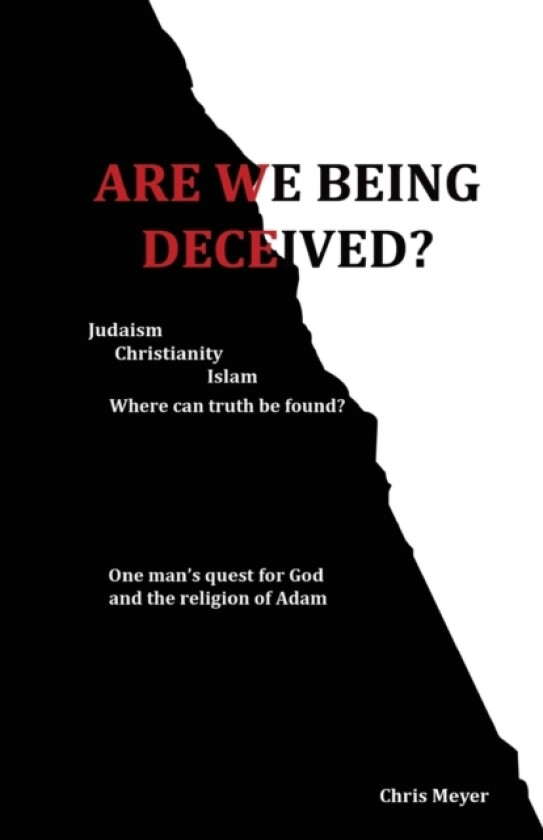 Are We Being Deceived? av Chris Sandia Park NM USA) Meyer (Paperback)