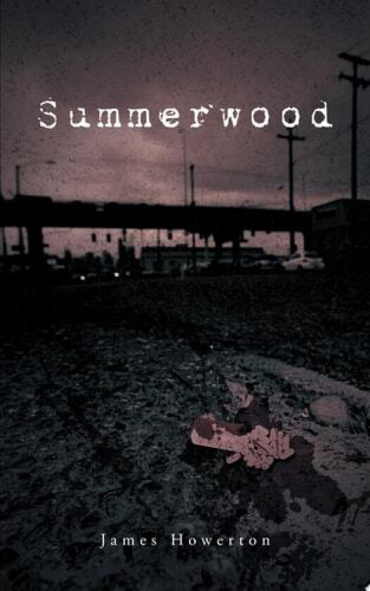 Summerwood av James Howerton (Paperback)