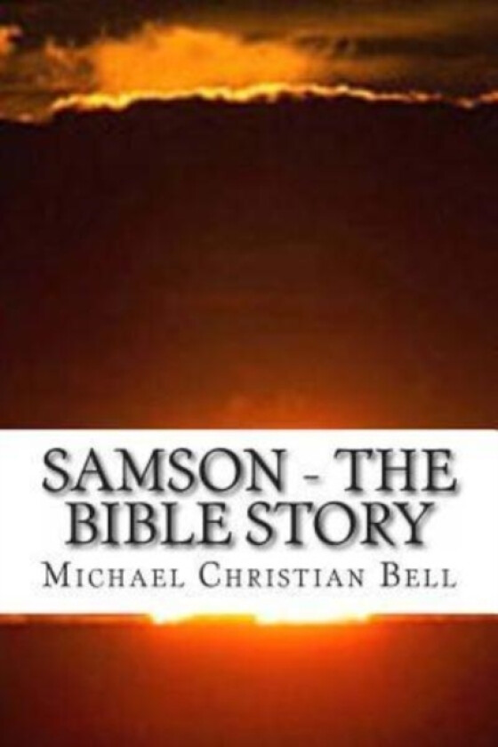 Samson - The Bible Story av Michael Christian Bell (Paperback)