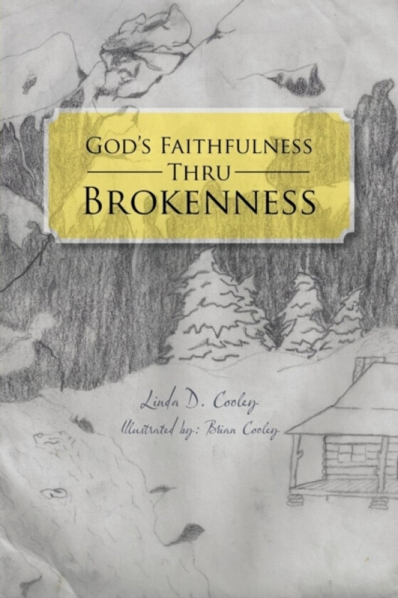 God's Faithfulness Thru Brokenness av Linda D. Cooley (Paperback)