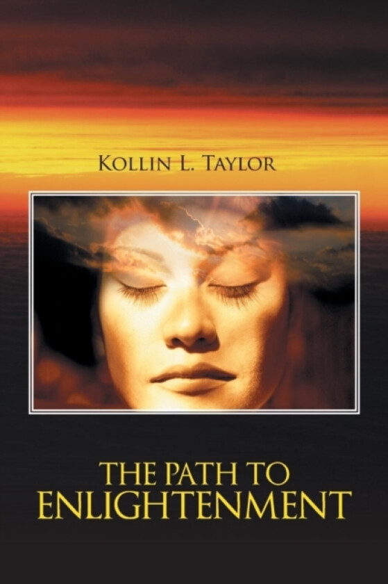 The Path to Enlightenment av Kollin L Taylor (Paperback)