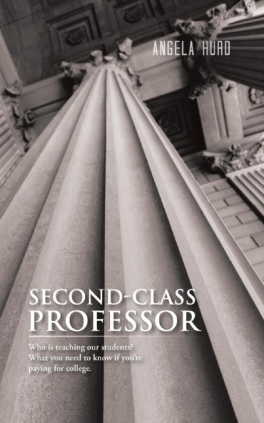 Second-Class Professor av Angela Hurd (Paperback)