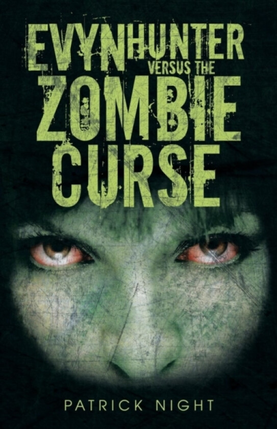Evyn Hunter versus the Zombie Curse av Patrick Night (Paperback)