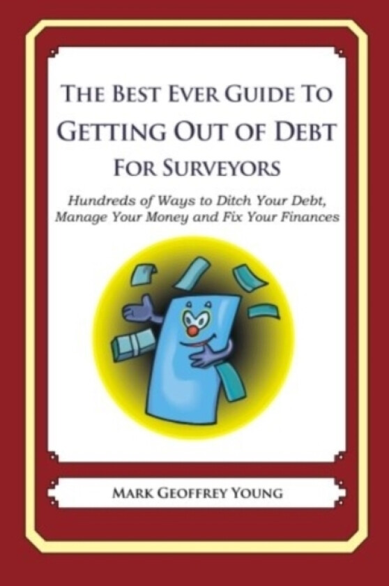 The Best Ever Guide to Getting Out of Debt for Surveyors av Mark Geoffrey Young (Paperback)