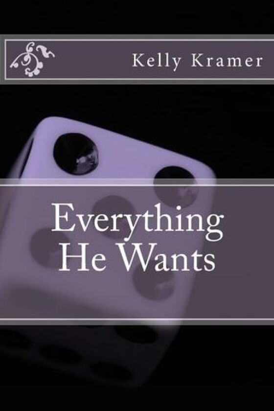 Everything He Wants av Kelly Kramer (Paperback)