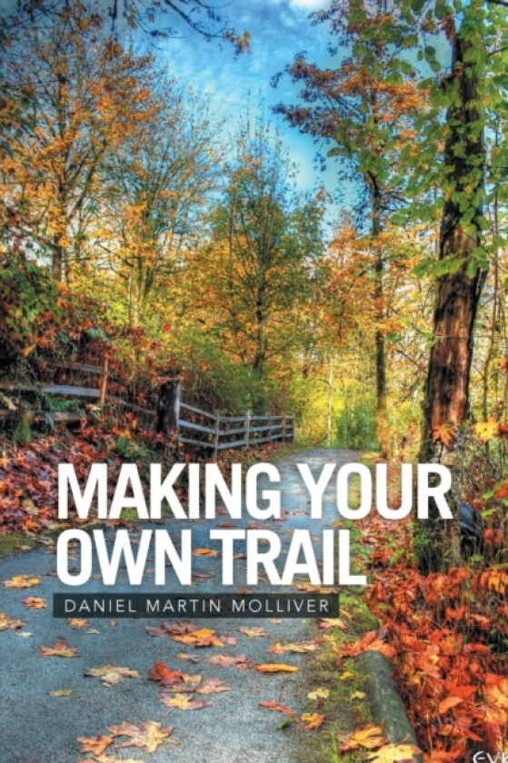 Making Your Own Trail av Daniel Martin Molliver (Paperback)