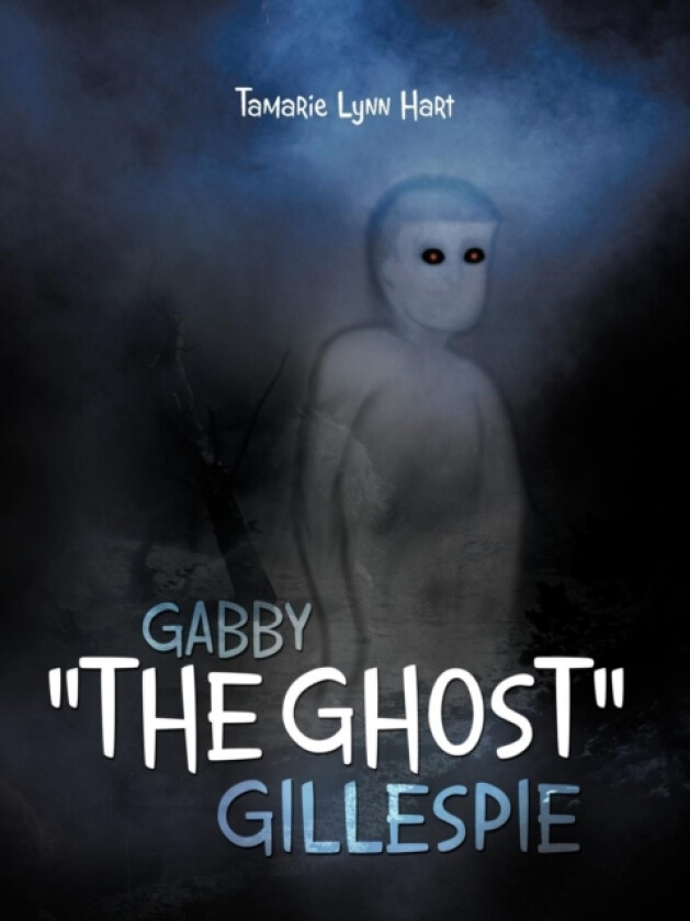 Gabby "The Ghost" Gillespie av Tamarie Lynn Hart (Paperback)