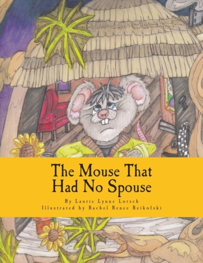 The Mouse That Had No Spouse av Laurie Lynne Lorsch (Paperback)
