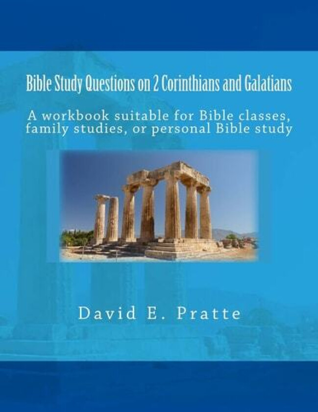 Bible Study Questions on 2 Corinthians and Galatians: A workbook suitable for Bible classes, family studies, or personal Bible study av David E Pratte (Paperback)