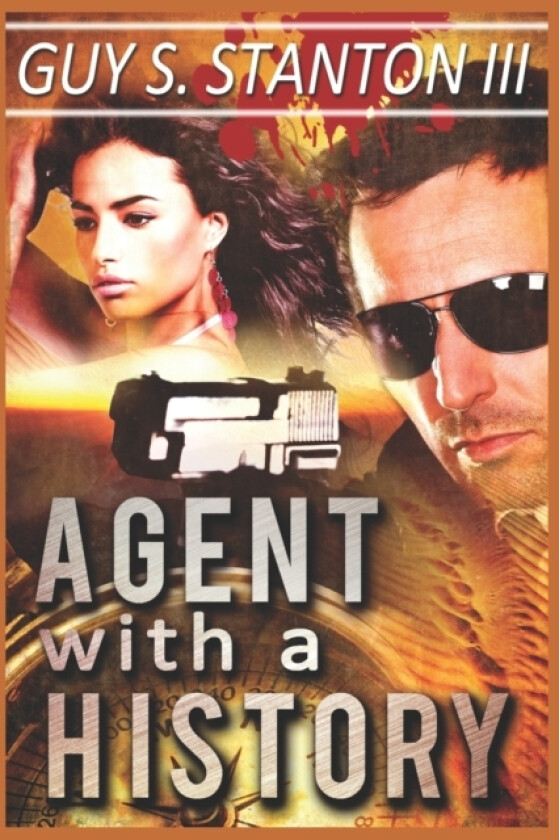 Agent with a History av Guy S III Stanton (Paperback)