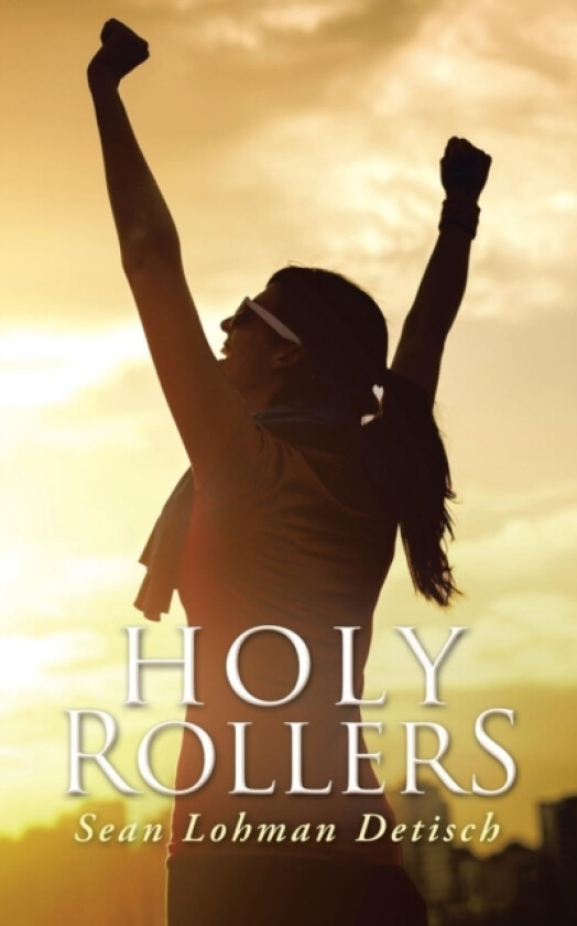 Holy Rollers av Sean Lohman Detisch (Paperback)