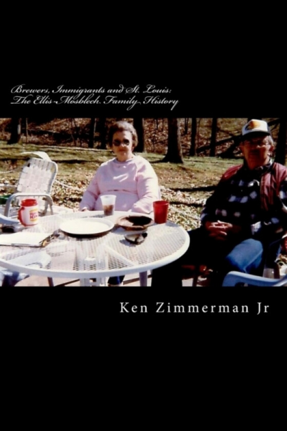Brewers, Immigrants and St. Louis av Ken Jr Zimmerman (Paperback)