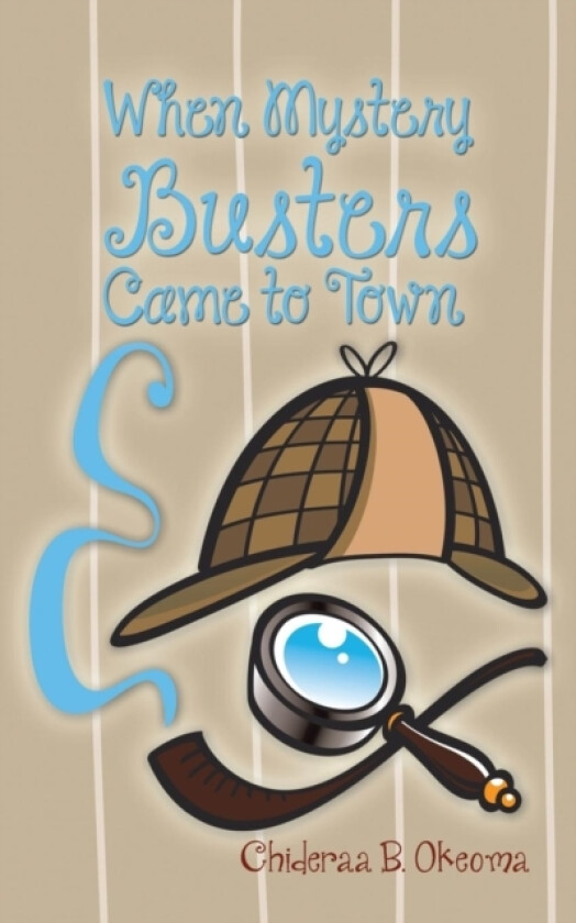 When Mystery Busters Came to Town av Chideraa B Okeoma (Paperback)