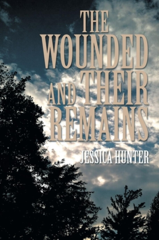 The Wounded and Their Remains av Jessica Hunter (Paperback)