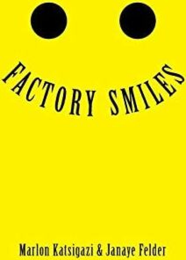 Factory Smiles av Marlon Katsigazi, Janaye Felder (Paperback)