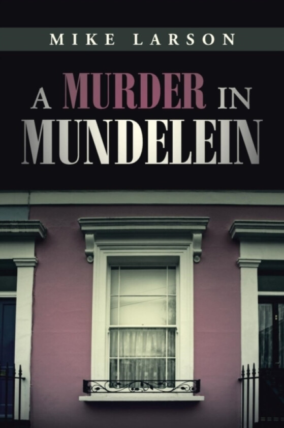 A Murder in Mundelein av Mike Larson (Paperback)
