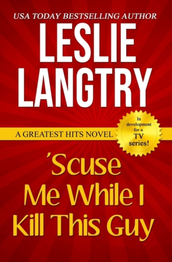 'Scuse Me While I Kill This Guy av Leslie Langtry (Paperback)
