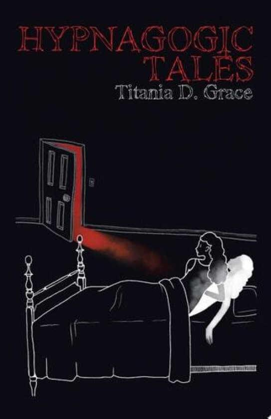 Hypnagogic Tales av Titania D. Grace (Paperback)