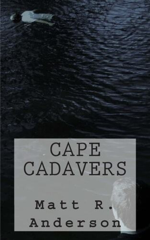 Cape Cadavers av Matt R Anderson (Paperback)