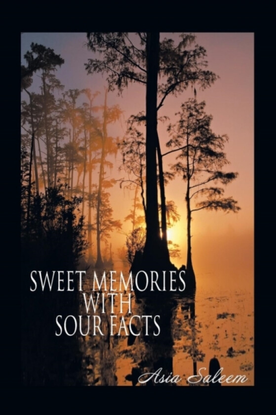 Sweet Memories with Sour Facts av Asia Saleem (Paperback)