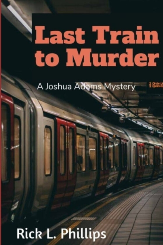 Last Train to Murder av Rick L Phillips (Paperback)