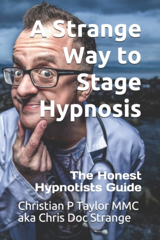 A Strange Way to Stage Hypnosis av Christian P Taylor (Paperback)