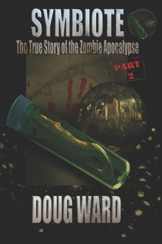 Symbiote; The True Story of the Zombie Apocalypse av Doug Ward (Paperback)