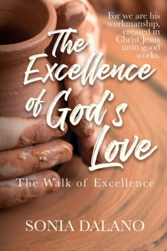 The Excellence of God's Love av Sonia M Dalano (Paperback)
