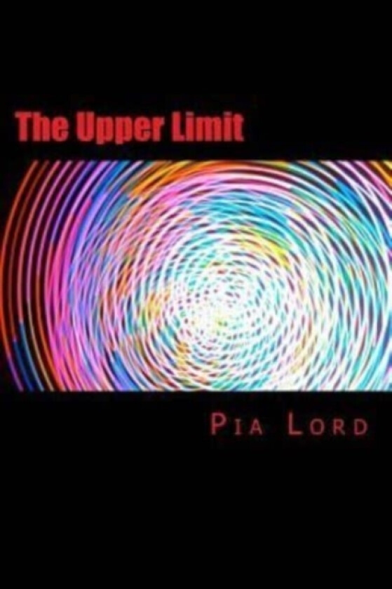 The Upper Limit av Pia Lord (Paperback)