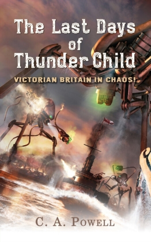 The Last Days of Thunder Child av C A Powell (Paperback)