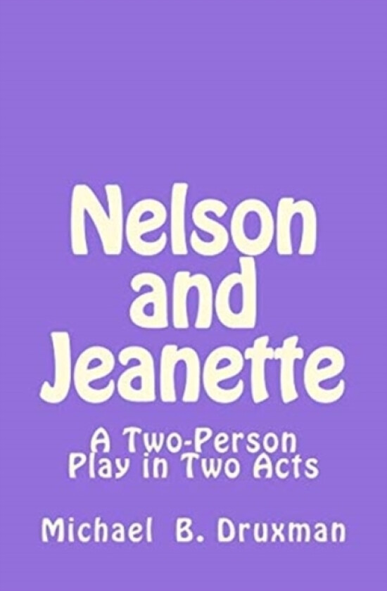 Nelson and Jeanette av Michael B Druxman (Paperback)