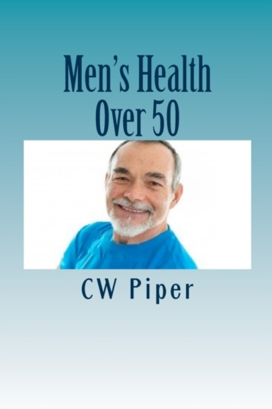 Men's Health Over 50 av Cw Piper (Paperback)
