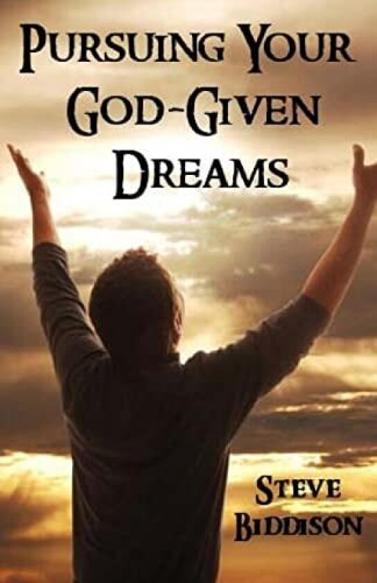 Pursuing Your God-Given Dreams av Steve Biddison (Paperback)