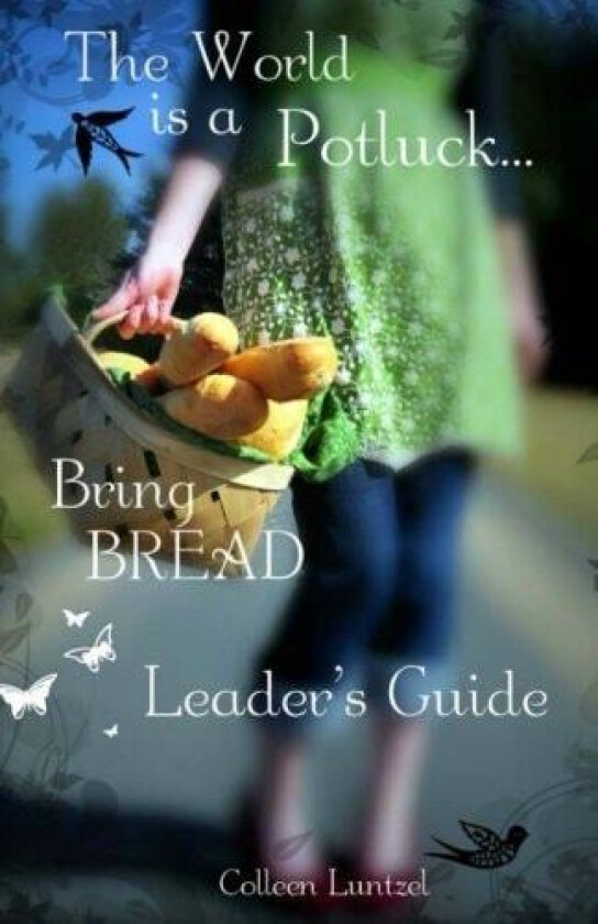 The World is a potluck... Bring BREAD av Colleen Luntzel (Paperback)