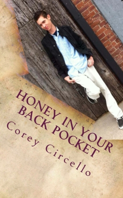 Honey In Your Back Pocket av Corey Circello (Paperback)