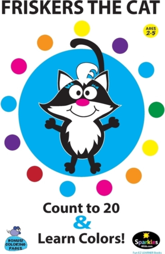 Friskers the Cat - Learn to Count to 20 & Colors! av Sparkles 4 Kids (Paperback)